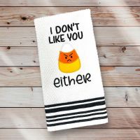 I Don't Like You Either Towel (White)